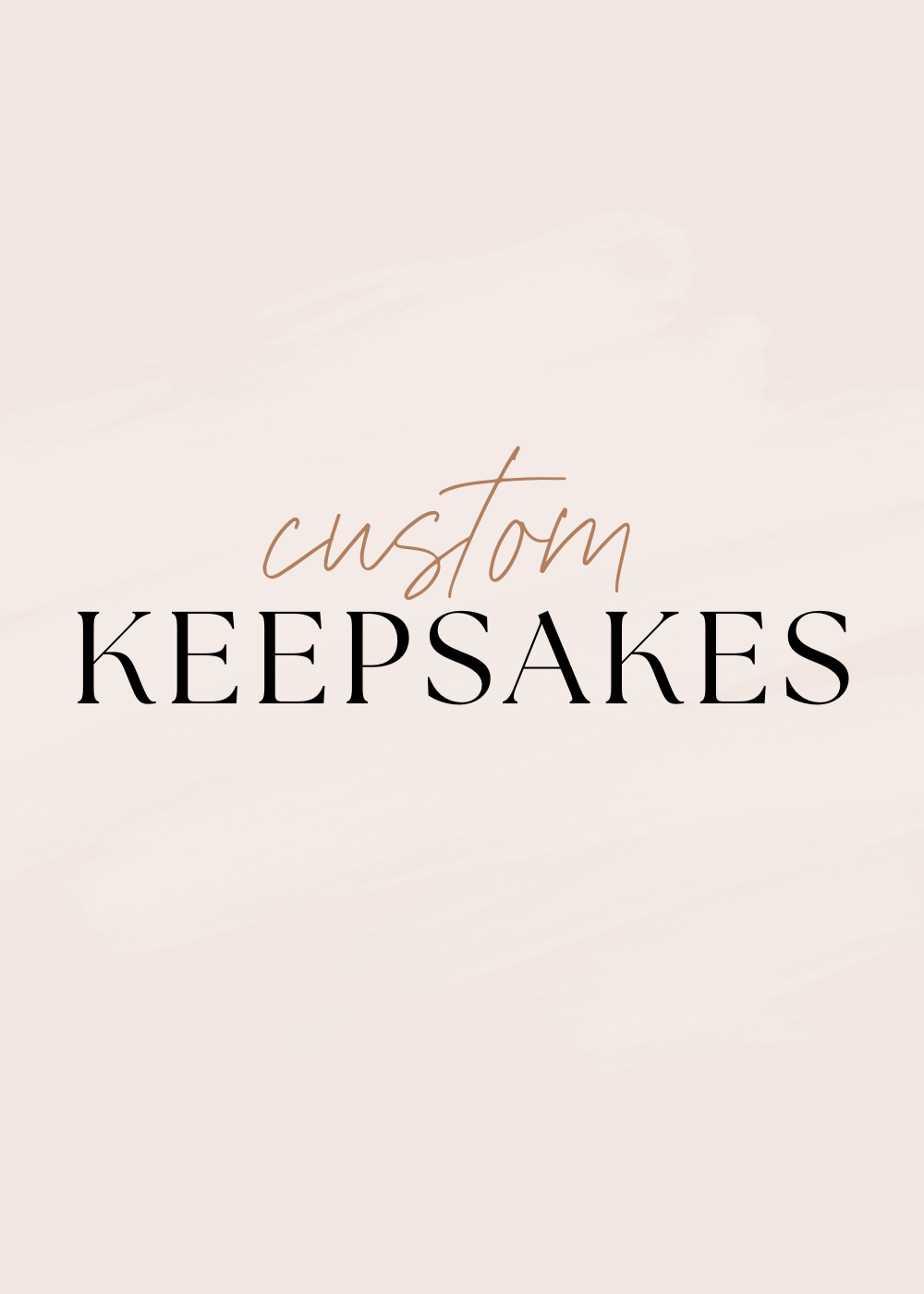 Custom Keepsakes